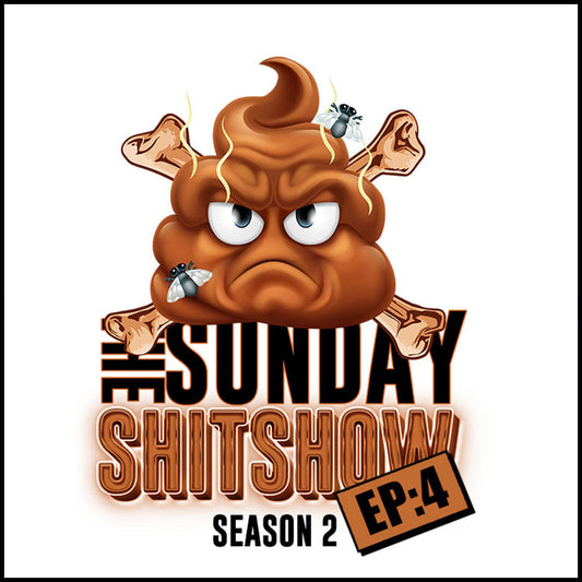 The SUNDAY SHITSHOW S2 EP:4