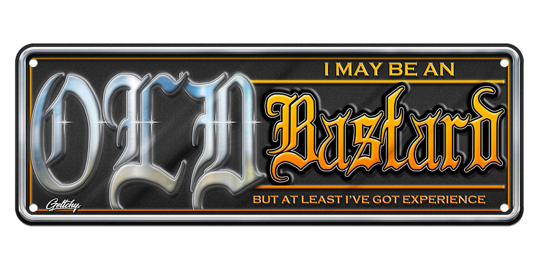 Geltchy | "I May Be an OLD BASTARD but at Least I've Got Experience" Man Cave Illustrated Novelty Aussie Number Plate