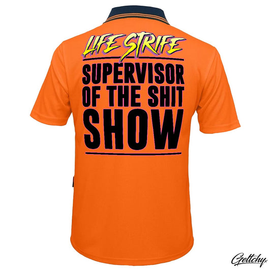 LIFE STRIFE | SUPERVISOR OF THE SHIT SHOW Men's Hi Vis Polo Tradie Work Shirt