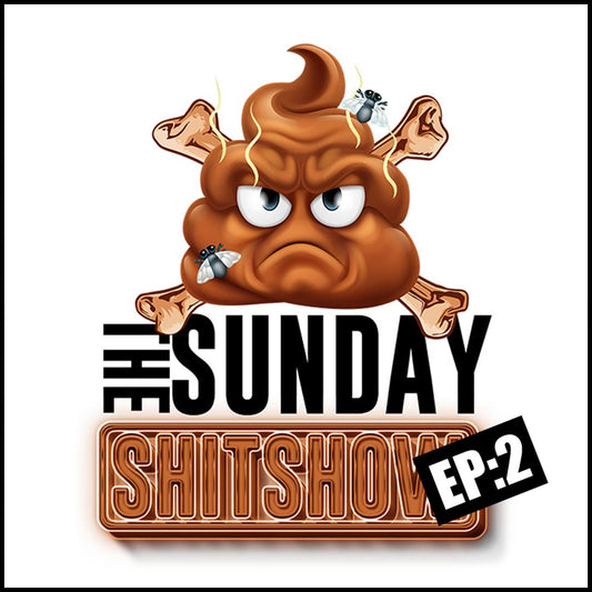 The Sunday SHITSHOW Episode 2