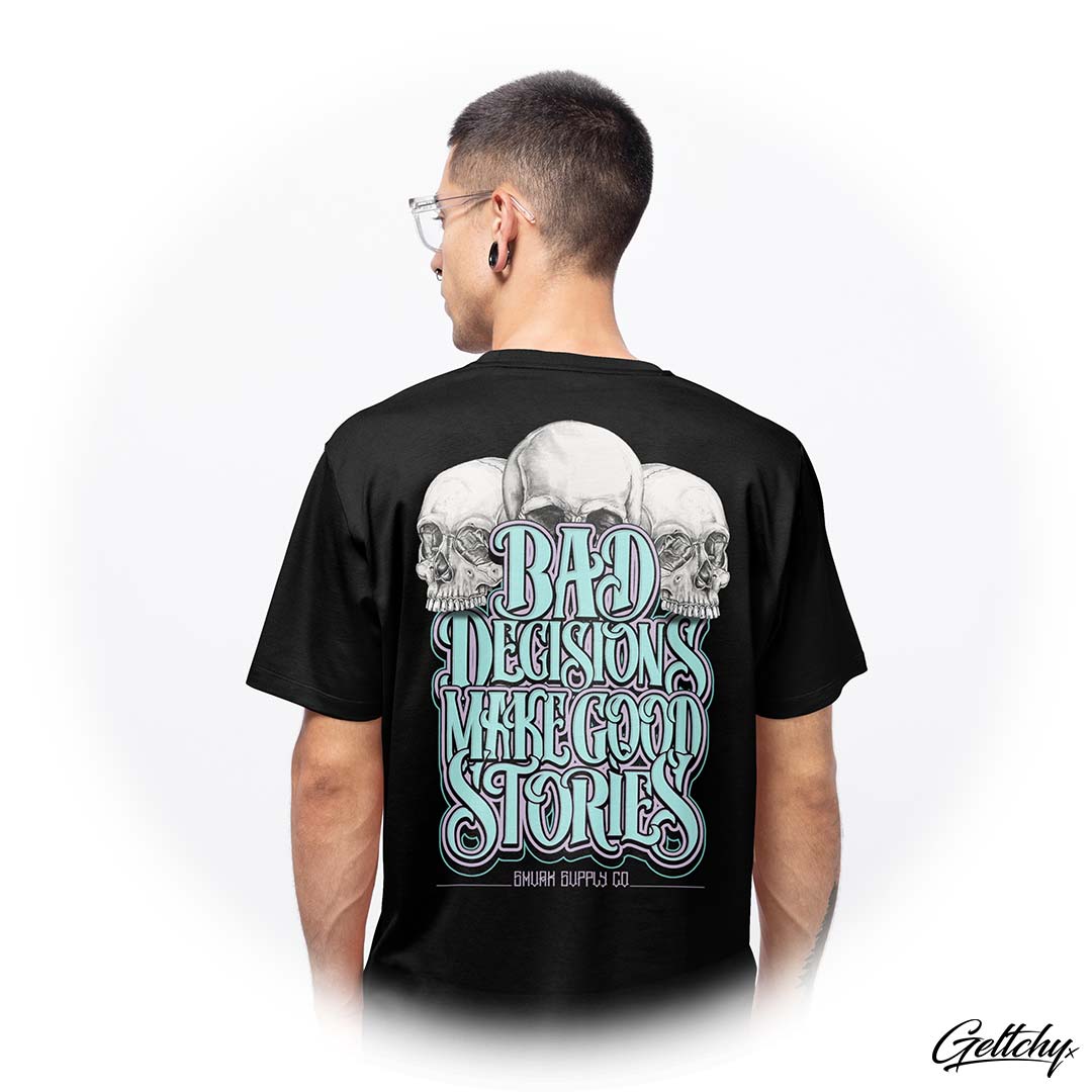 Geltchy | BAD DECISIONS Make Good Stories" slogan tee