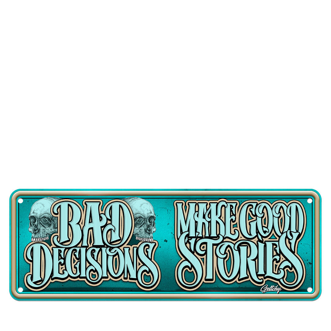 Geltchy | BAD DECISIONS MAKE GOOD STORIES Man Cave Illustrated Novelty Number Plate is not just an ordinary license plate - it's an affordable piece of memorabilia tailored to enhance your man cave bar decor