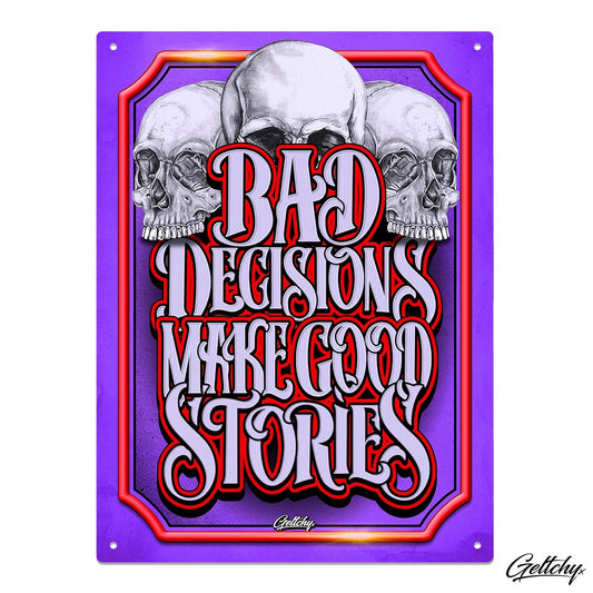 Geltchy | BAD DECISIONS Make Good Stories Skull Metal Sign Aluminium Tin Sign the ultimate showstopper for your Man Cave and beyond