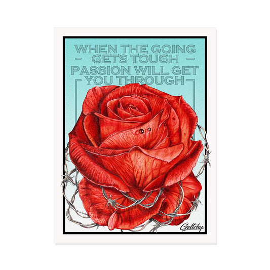 Geltchy | PASSION - Red Rose Realistic Illustrated Photo Card adorned with a powerful and inspirational quote: When the going gets tough... passion will see you through