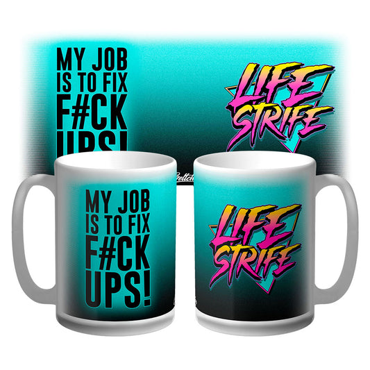 LIFE STRIFE My Job Is To Fix F#ck Ups 15oz novelty coffee mug - Australian made tradie gift for mechanics and workshop humour