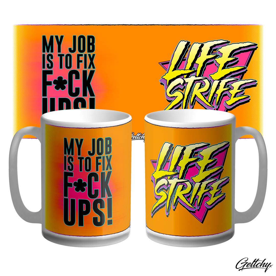 LIFE STRIFE | My JOB Is To FIX F*CK UPS Large 15oz Hi-Vis Orange Novelty Coffee Mug