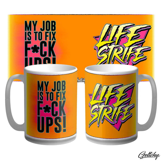 LIFE STRIFE | My JOB Is To FIX F*CK UPS Large 15oz Hi-Vis Orange Novelty Coffee Mug