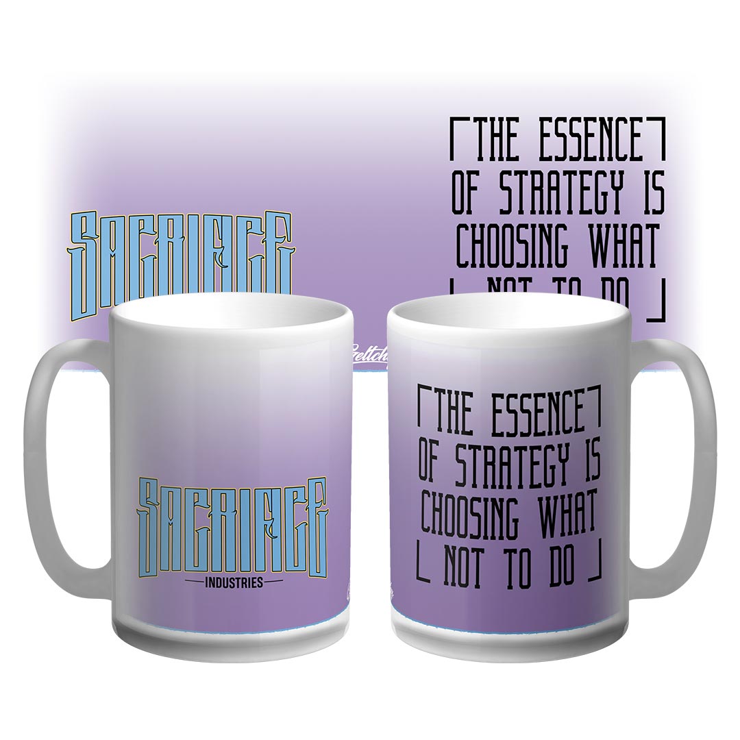 SACRIFICE Industries | Lavender Essence 15oz Large Coffee Mug featuring the motivational quote - THE ESSENCE OF STRATEGY IS CHOOSING WHAT NOT TO DO
