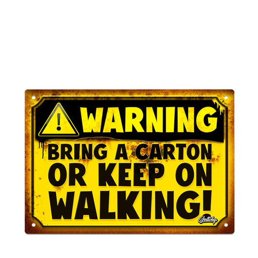 Funny Man Cave Sign Australia, Bring a Carton or Keep Walking tin sign for shed, bar, garage or pub wall décor.
