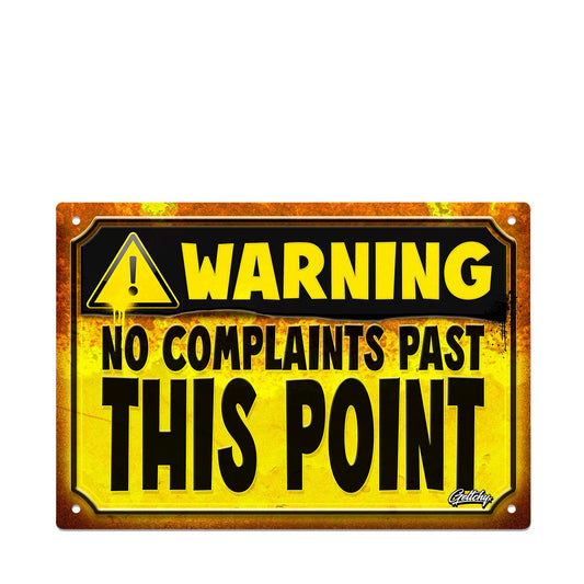 Funny Warning Sign Tin Sign with No Complaints Past This Point text in yellow warning style design, ideal for man cave, shed or garage wall decor.