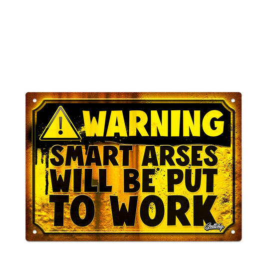 Funny Workshop Tin Sign Smart Arses Will Be Put to Work yellow vintage warning sign for shed, garage or man cave