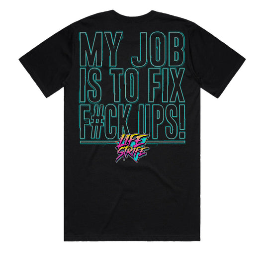 LIFE STRIFE My Job Is To Fix F#ck Ups black t-shirt back view - 180GSM combed cotton Australian made tradie graphic tee