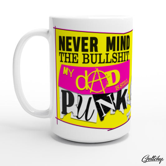 Geltchy | NEVER MIND the Bullshit My DAD is still PUNK Old School Music Poster Style 15oz Premium Coffee Mug