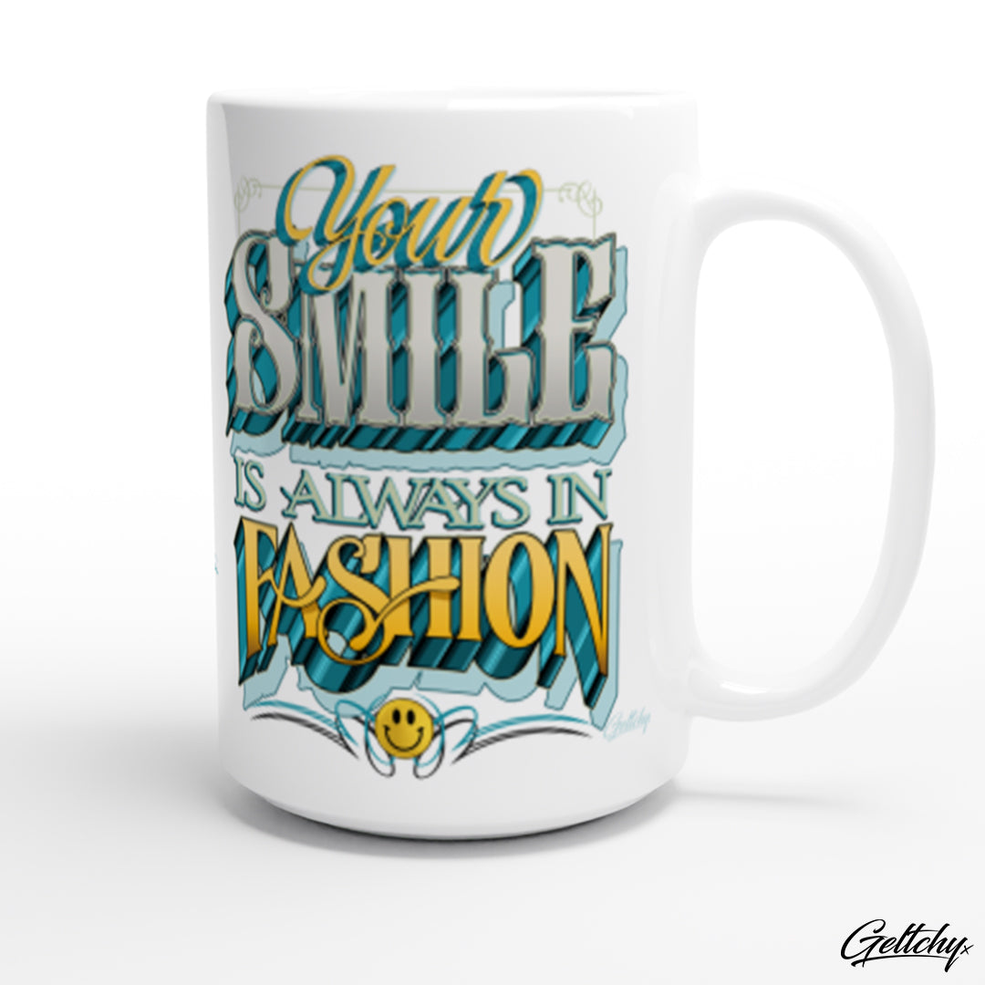 Geltchy | YOUR SMILE Is Always In Fashion 15oz Premium Large Typography Lettering Coffee Mug Gift-2