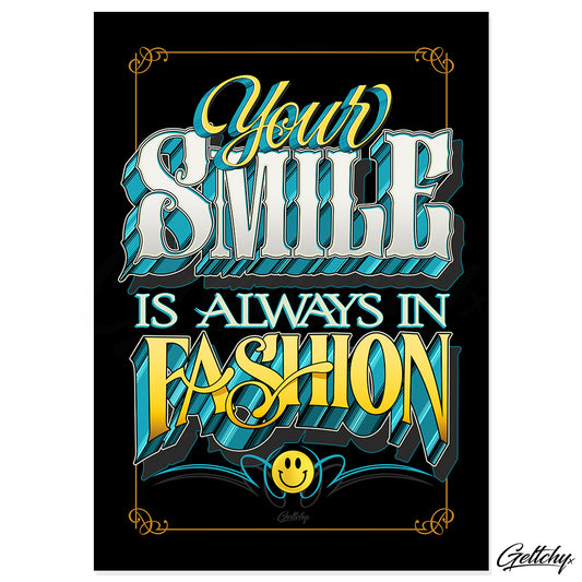 Geltchy | YOUR SMILE IS ALWAYS IN FASHION Old School Vintage Inspired Typography Lettering Poster Print